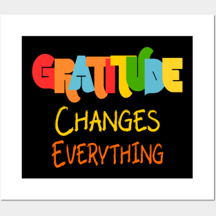 Gratitude Changes Everything Posters and Art